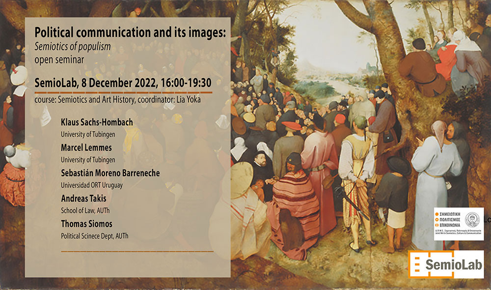 Winter Open Lectures of the AUTH SemioLab, Political Communication and its Images: Semiotics of Populism, 8.12.2022
